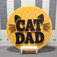 Load image into Gallery viewer, 3D Printed Cat Dad 2D Art Round Plaque