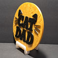 Load image into Gallery viewer, 3D Printed Cat Dad 2D Art Round Plaque